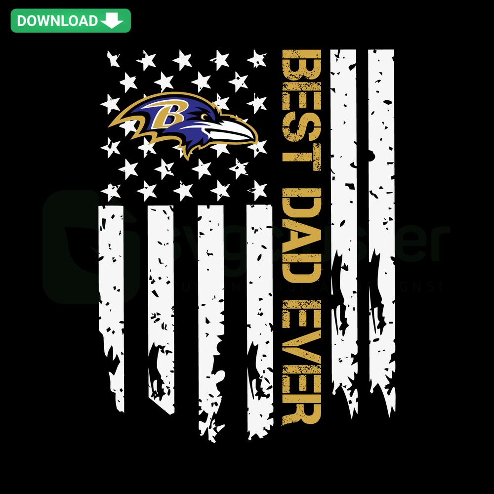 Baltimore Ravens Best Dad Ever American Flag SVG design, perfect for printable crafts, featuring bold text and flag graphic elements.