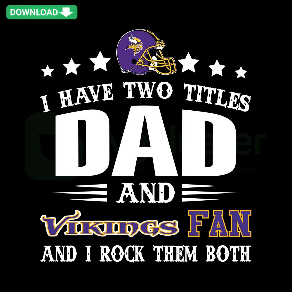 Dad and Vikings Fan SVG Design: Dual Titles Graphic, High-Quality Cut Files for Cricut & Silhouette, Football-Themed SVG
