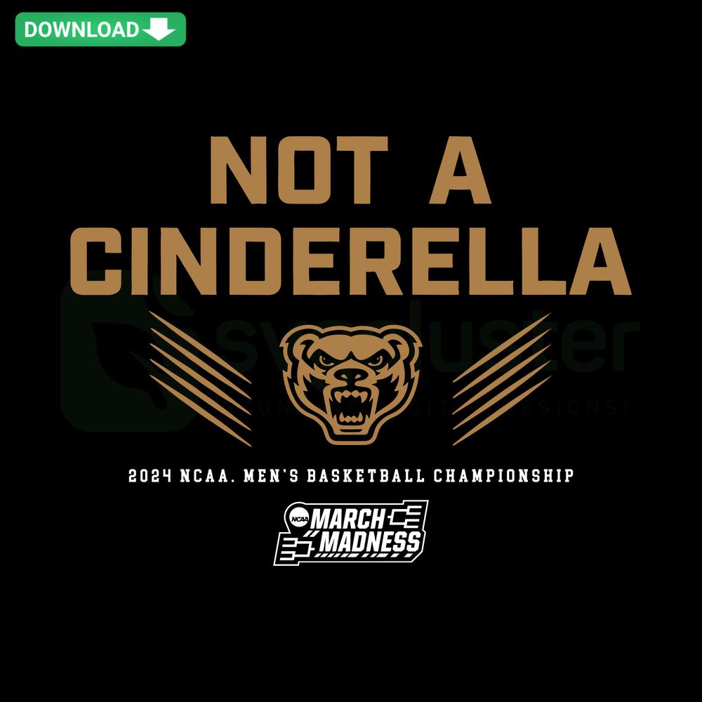 Oakland Mens Basketball SVG featuring bold text Not A Cinderella in dynamic font, premium NCAA sports graphics design.
