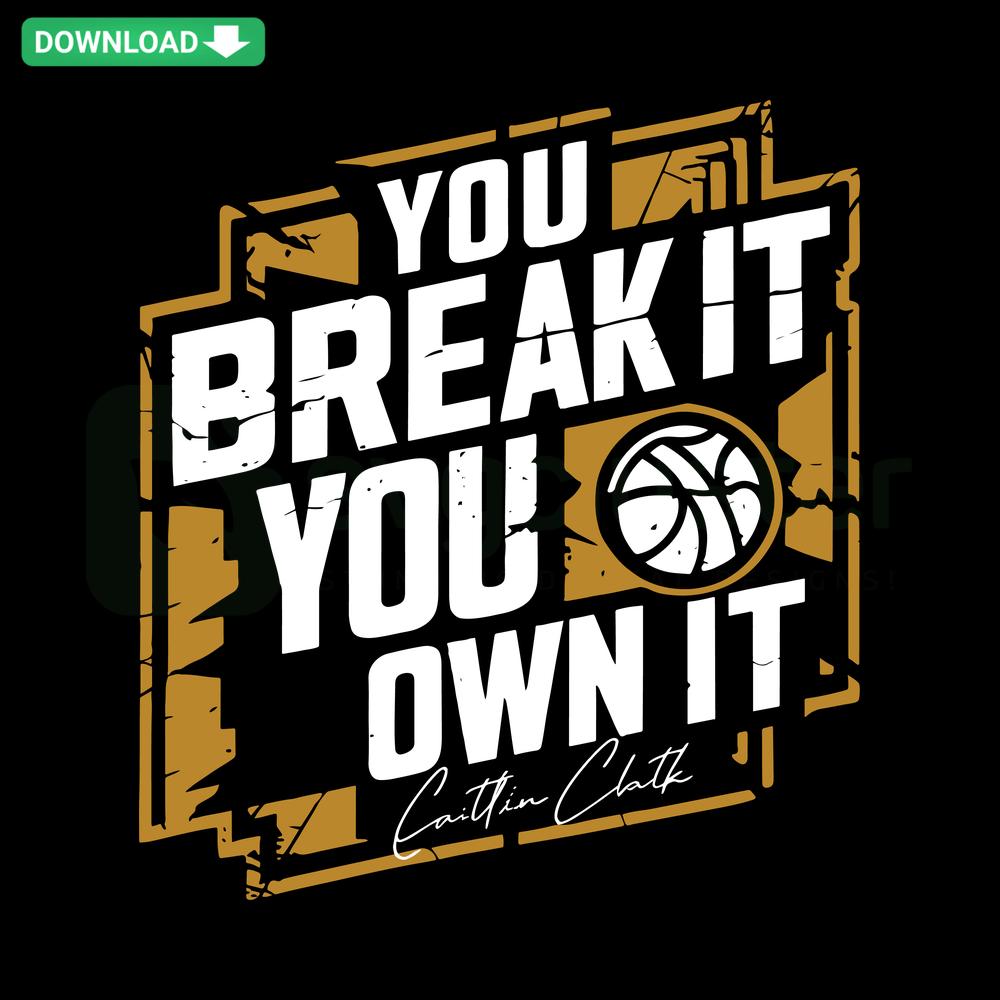 Vintage basketball SVG template saying You Break It You Own It for card designs, digital download, retro sports-themed graphic.