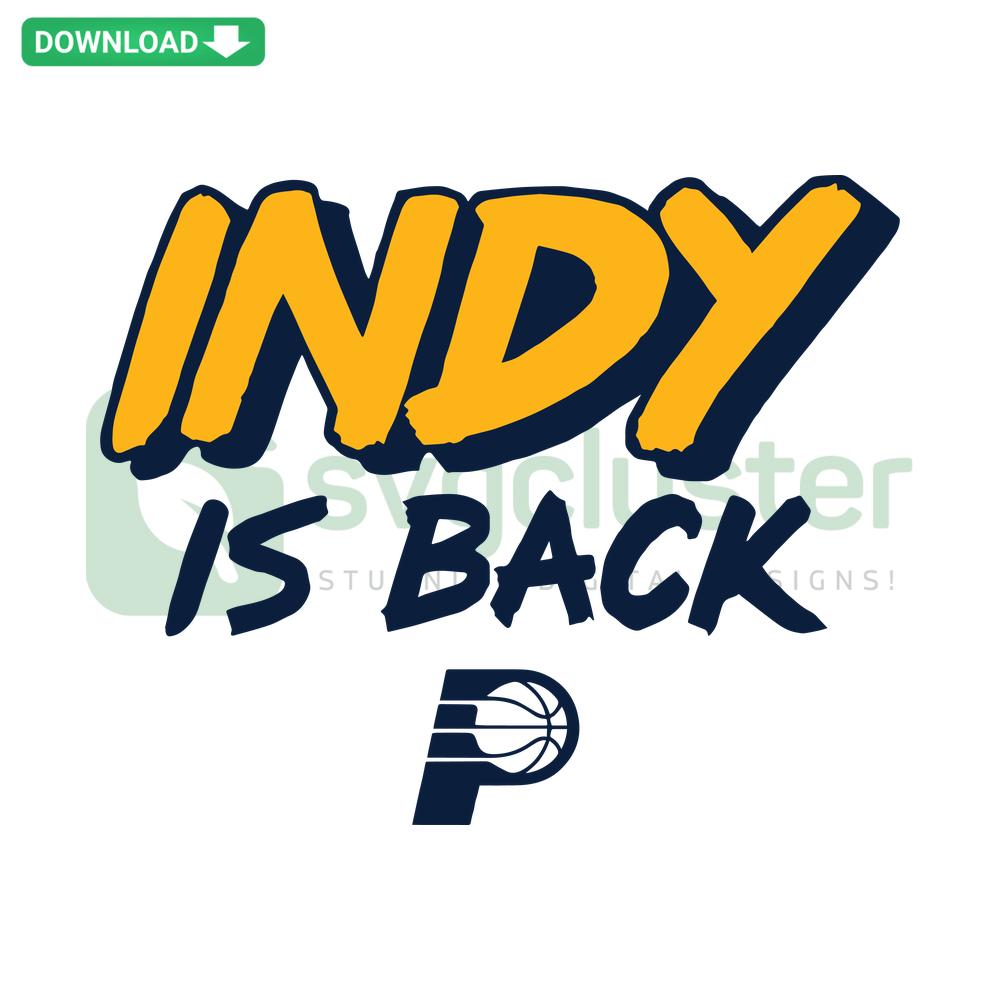 Indy Is Back Indiana Pacers SVG, NBA Basketball Logo, Printable Digital Download, Blue & Gold Design, Vector Graphic Asset