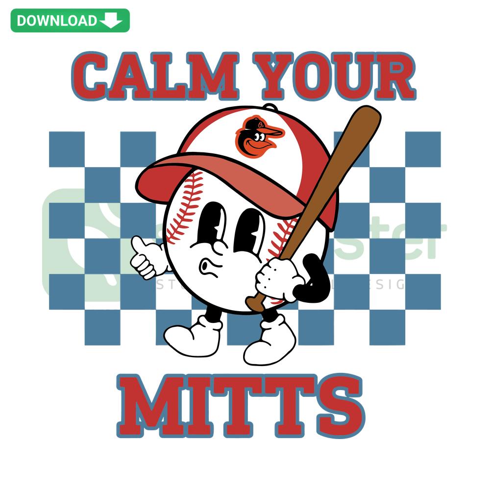 Baltimore Orioles SVG, Calm Your Mitts design, vector download, baseball-themed digital art, MLB team graphic