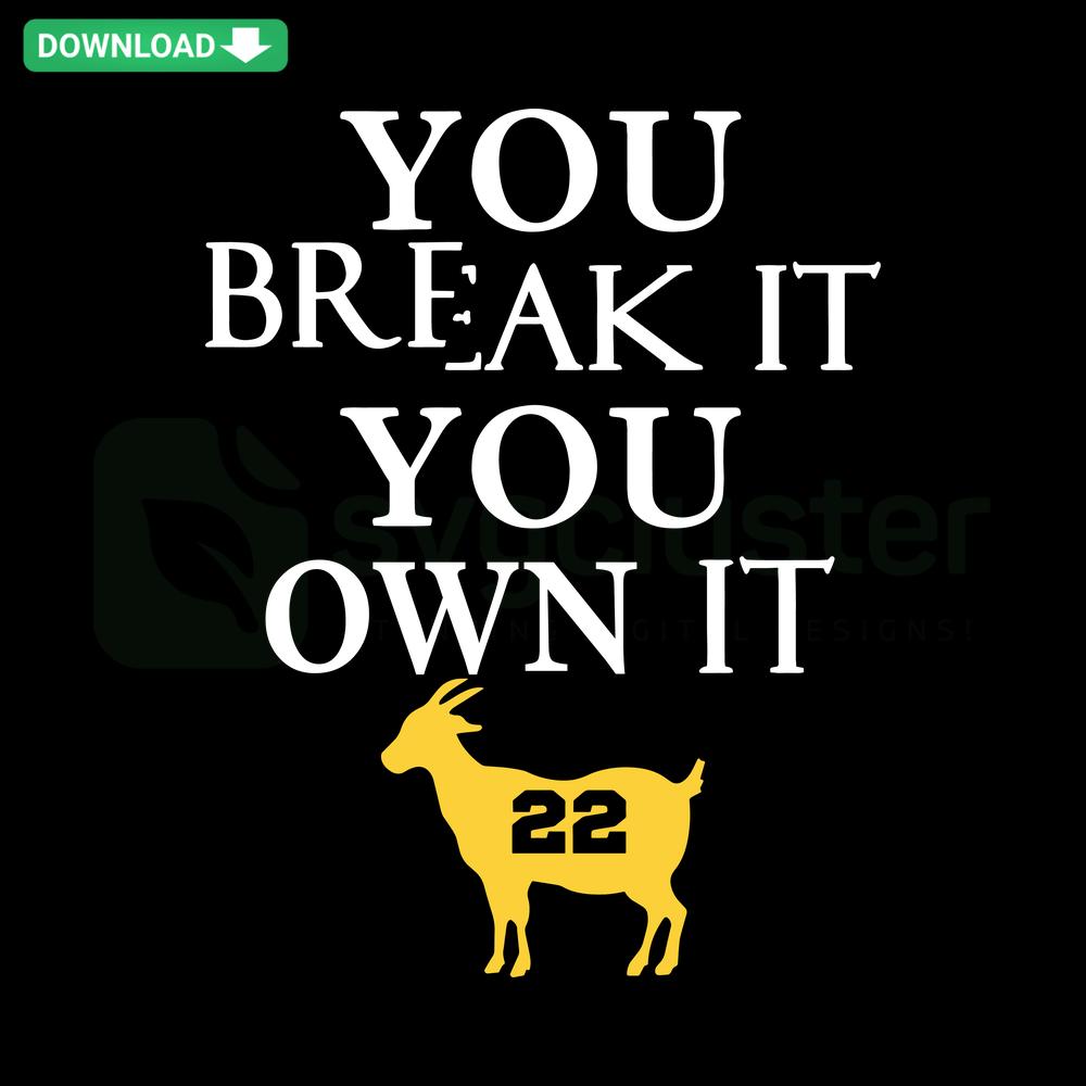 Caitlin Clark 22 You Break It You Own It SVG; high-quality design featuring GOAT graphic, perfect for sports fans and creatives.