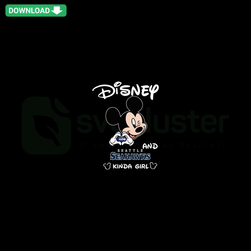 Disney And Seahawks Kinda Girl SVG, digital design featuring Disney and Seahawks elements, perfect for fans and DIY projects.