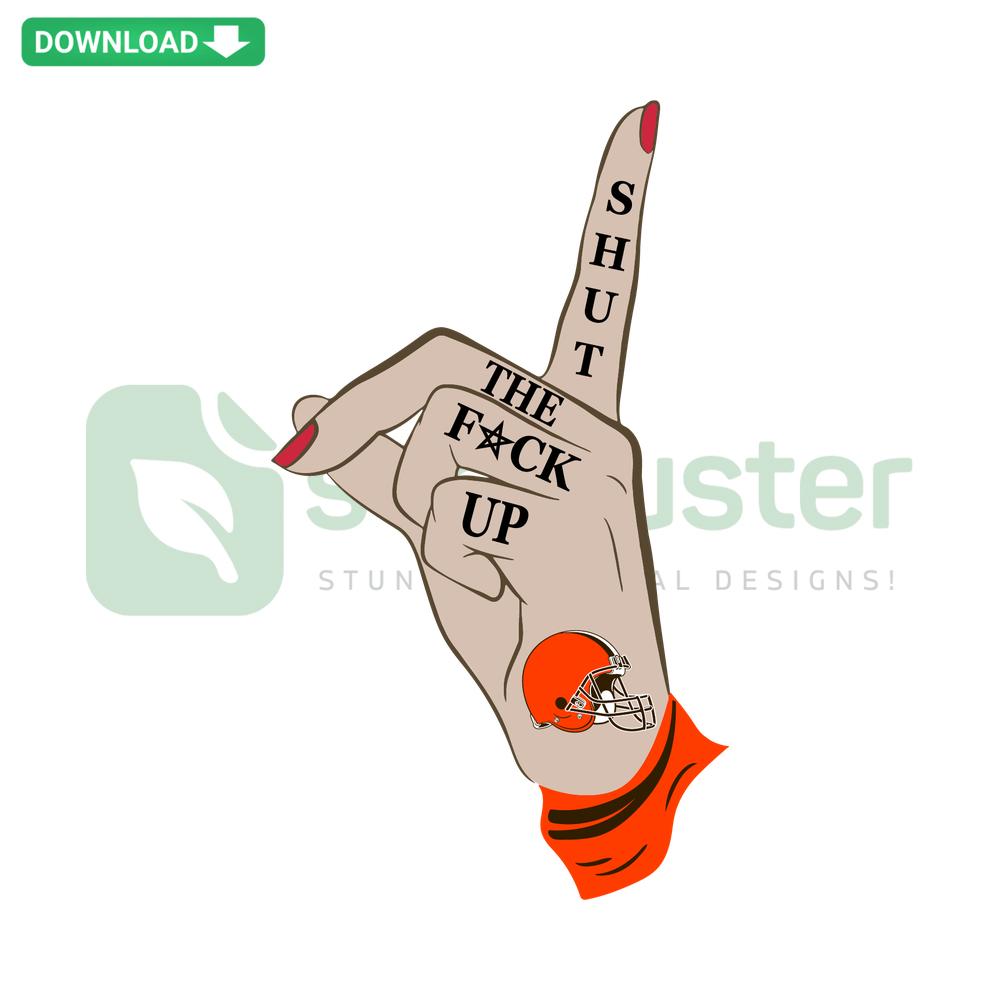 Cleveland Browns SVG with bold text Shut The Fuck Up, featured in SVGCluster Digital Assets collection.