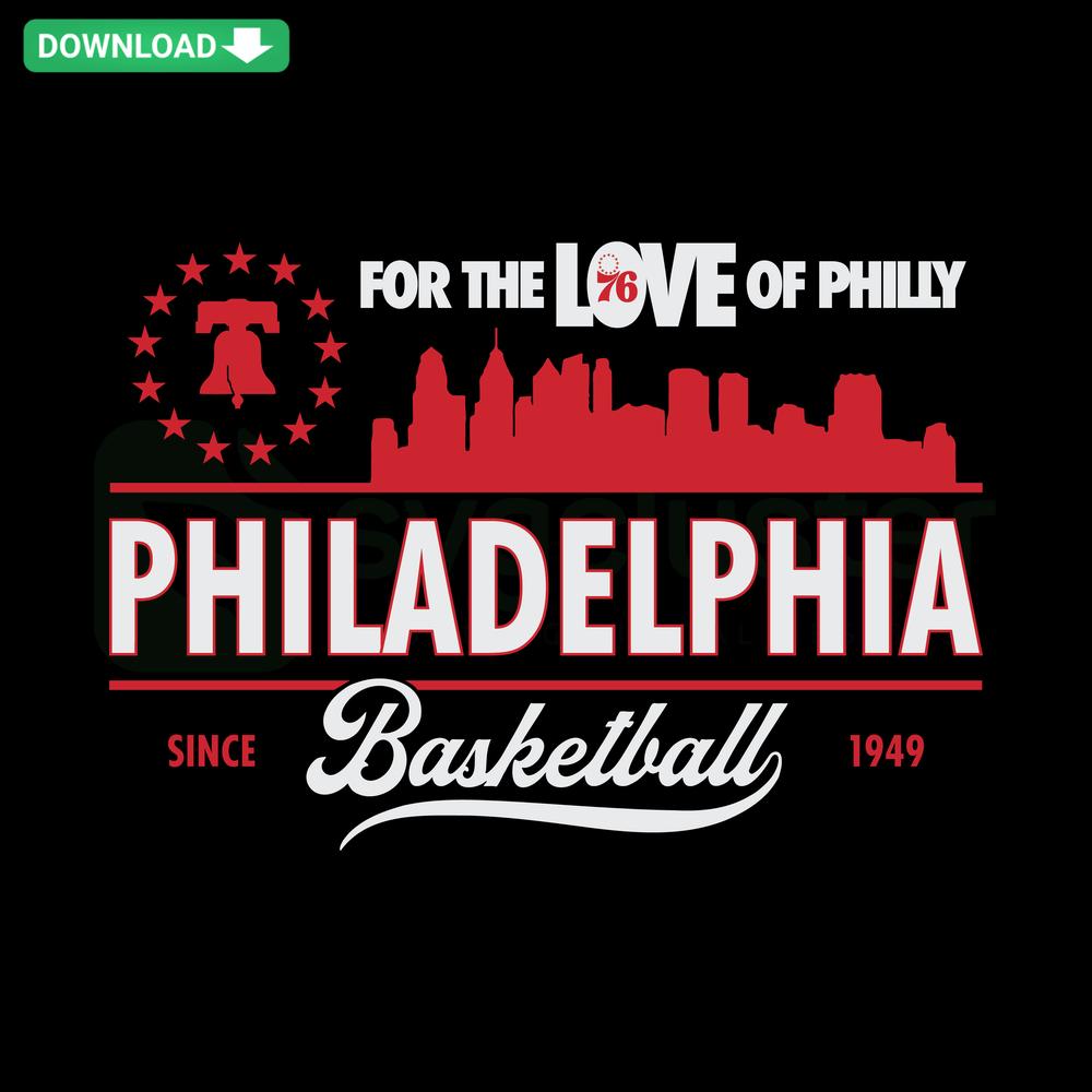 Philadelphia 76ers For The Love Of Philly Basketball SVG, SVG Design Resources, featuring iconic team logo and vibrant Philly colors.