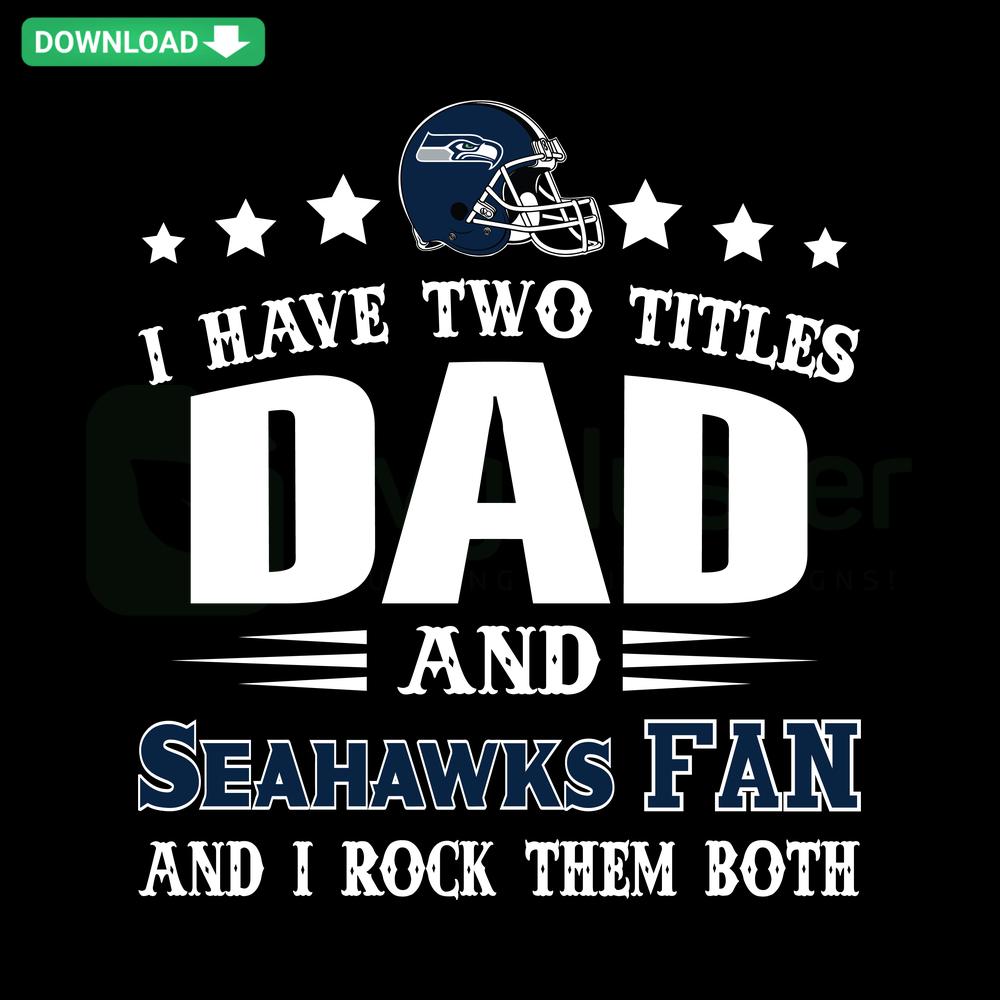 Dad and Seahawks Fan SVG design featuring bold typography, ideal for instant download; perfect for sports and Father’s Day projects.