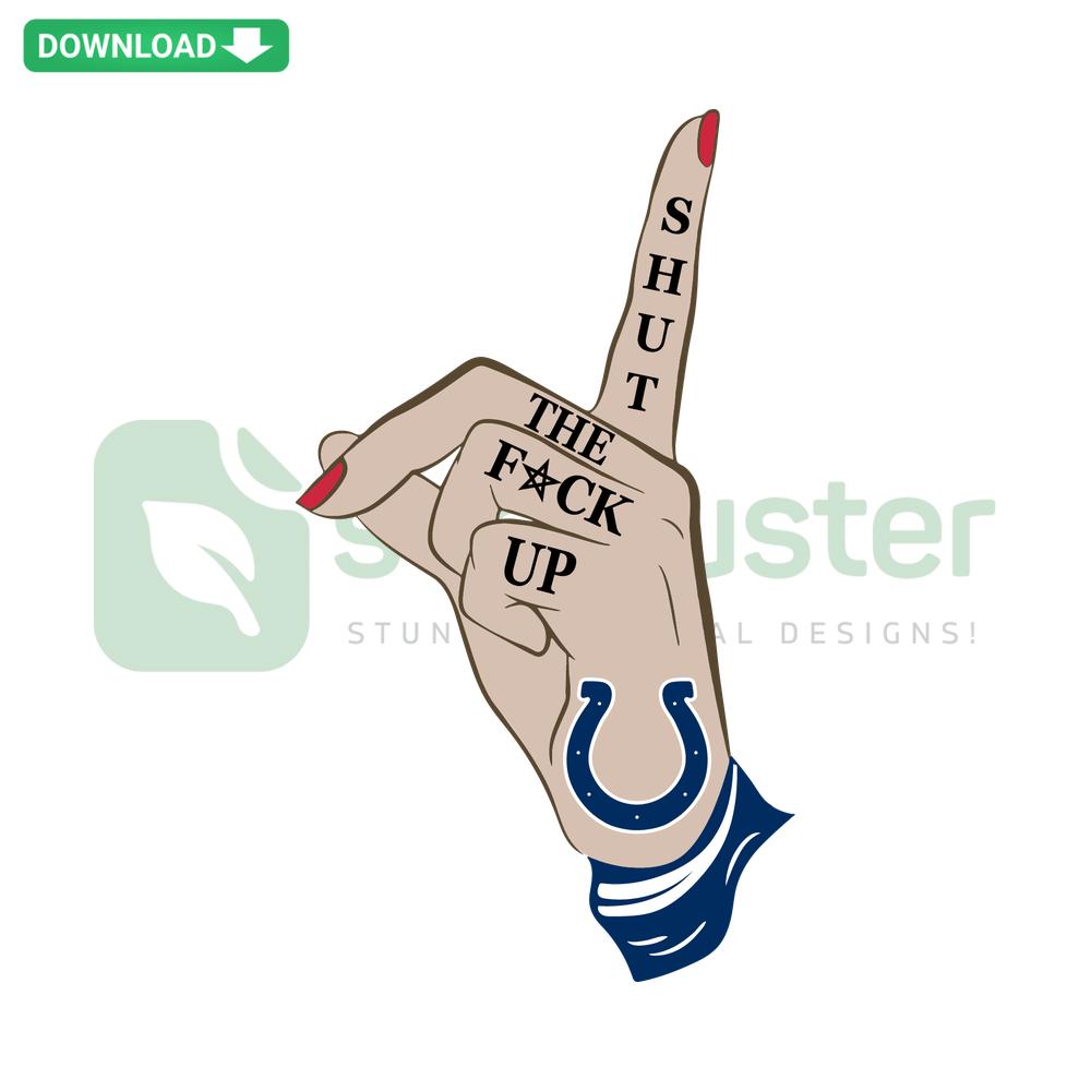 Indianapolis Colts SVG design featuring bold text Shut The Fuck Up, unique SVG style, perfect for custom Colts fan crafts.