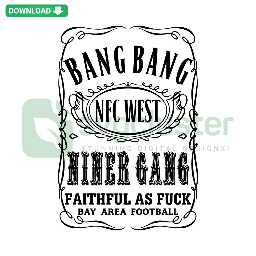 Bang Bang Niner Gang Faithful 49ers SVG design featuring bold red and gold typography ideal for San Francisco football fans.