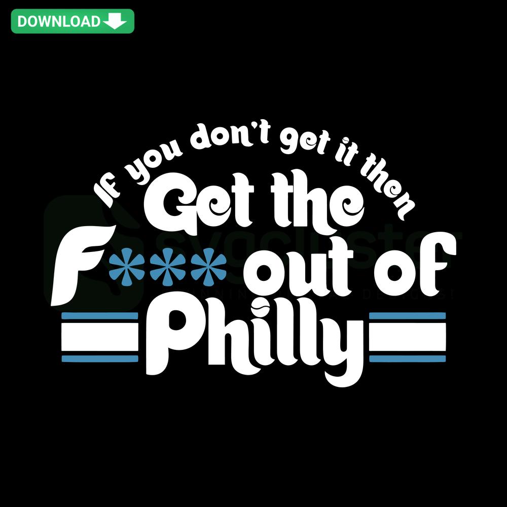Philadelphia Phillies SVG collection: Bold text If You Don't Get It in team colors, perfect for fans and crafting projects.