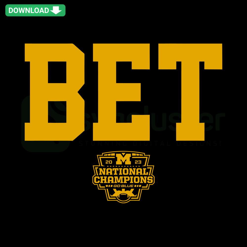 Michigan College Football SVG: Bet National Champions. SVG Templates for Cricut, perfect for crafting and designs.