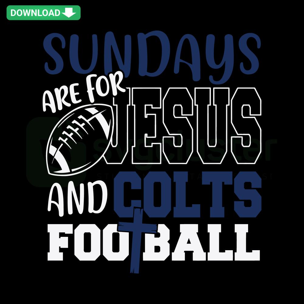 Sundays Are For Jesus And Colts Football SVG Template for Cricut, sports-themed design featuring football and faith elements.
