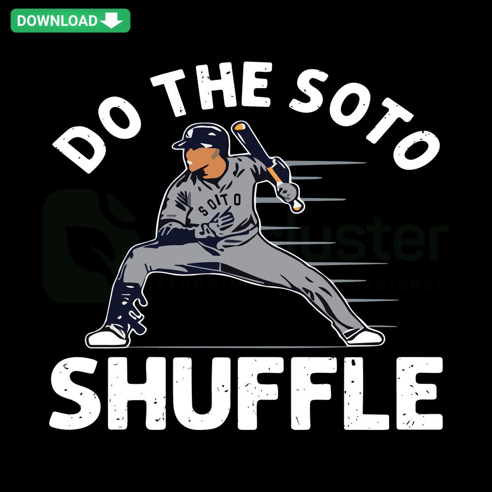 Juan Soto Do The Soto Shuffle New York Yankees SVG, digital design file for designers, instant download, baseball-themed graphic