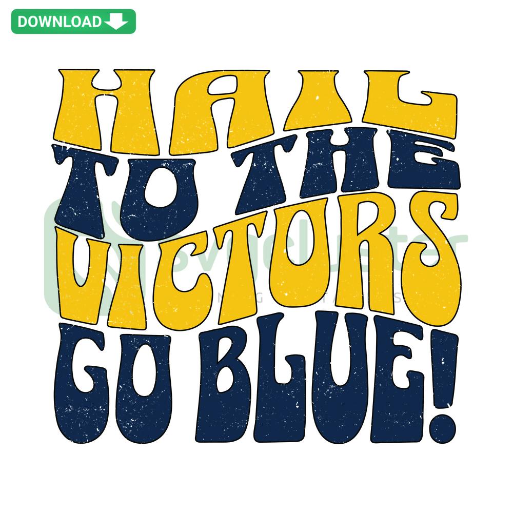 Michigan Wolverines SVG, Hail To The Victors Go Blue text, instant download graphic, sports-themed design, University of Michigan.
