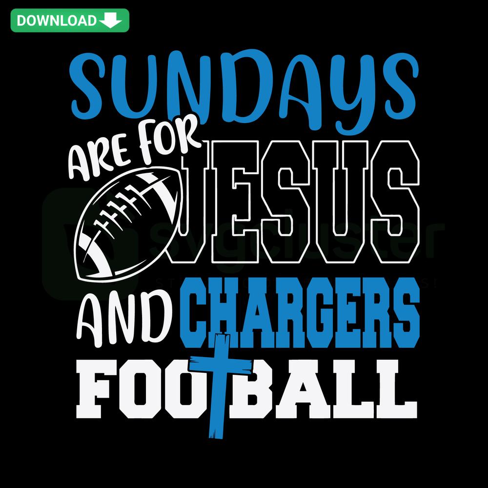 Sundays Are For Jesus And Chargers Football SVG: Bold text design perfect for crafting, featuring Christian and football theme.