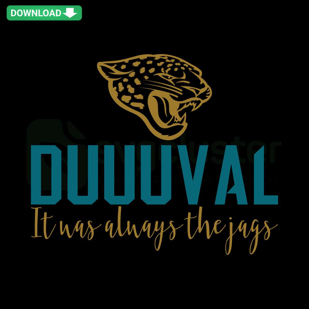 Duval It Was Always The Jags Football NFL SVG File Collection - Bold black text with Jags logo in vector design.