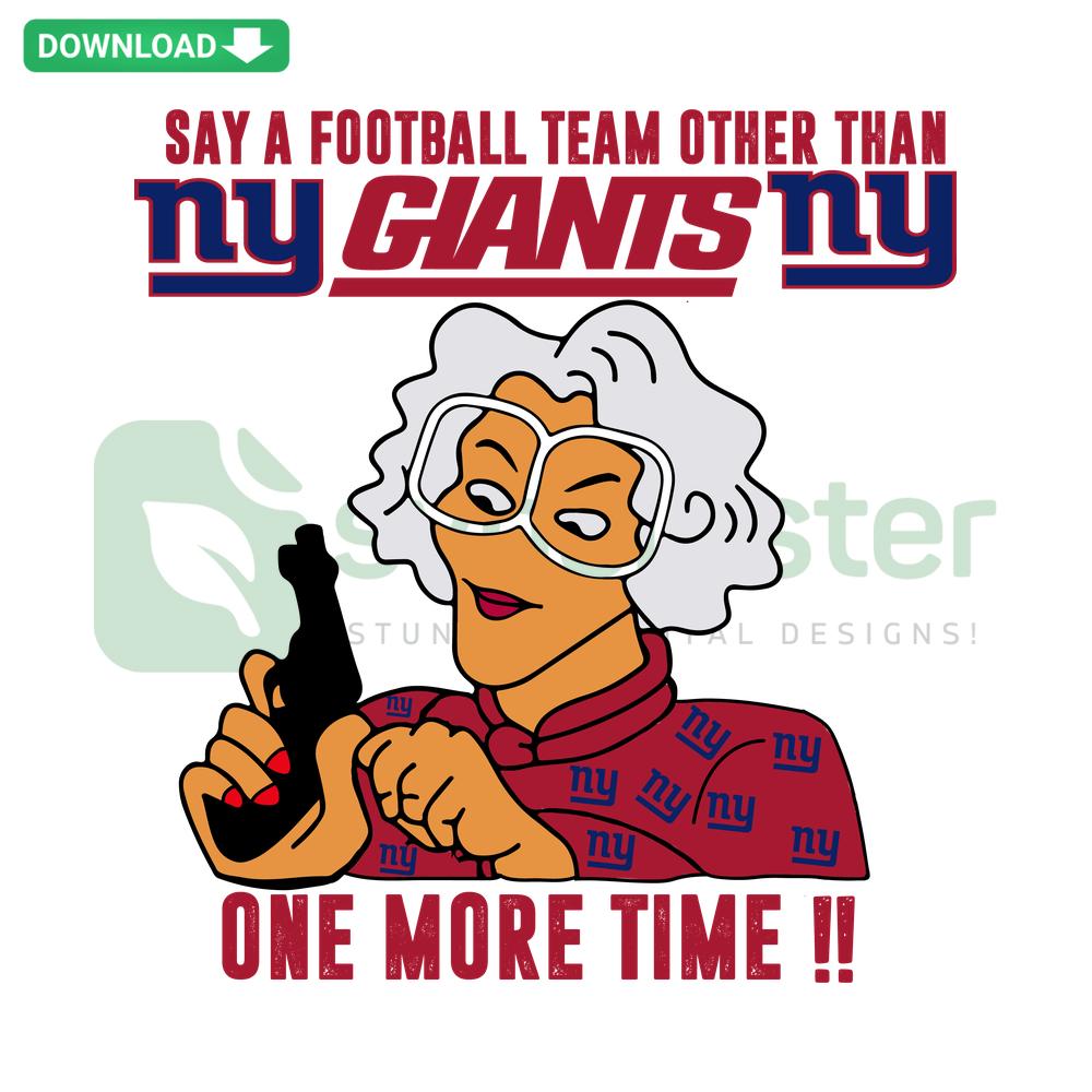 SVG design with the text Say a Football Team Other Than Giants in Madea-style font, ideal for card templates.