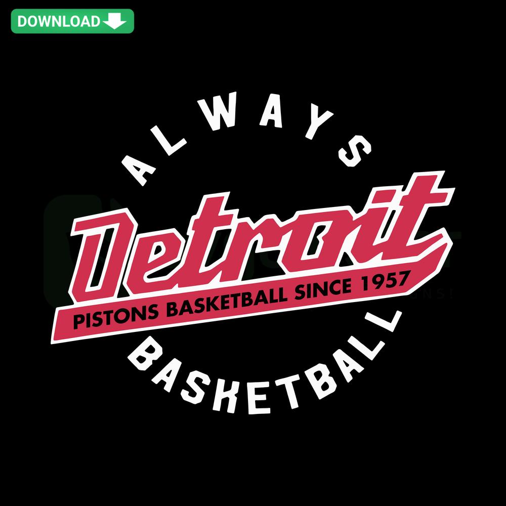 Always Detroit Pistons Basketball Since 1957 SVG; ideal SVG design resource for digital creatives and sports enthusiasts.