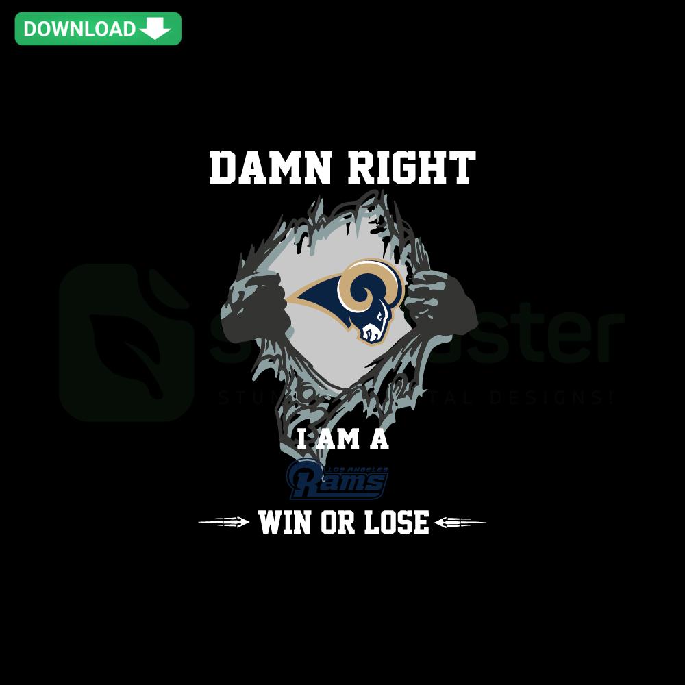Premium Damn Right I Am A Rams Win Or Lose SVG design for designers featuring bold typography, perfect for sports fans and custom apparel.