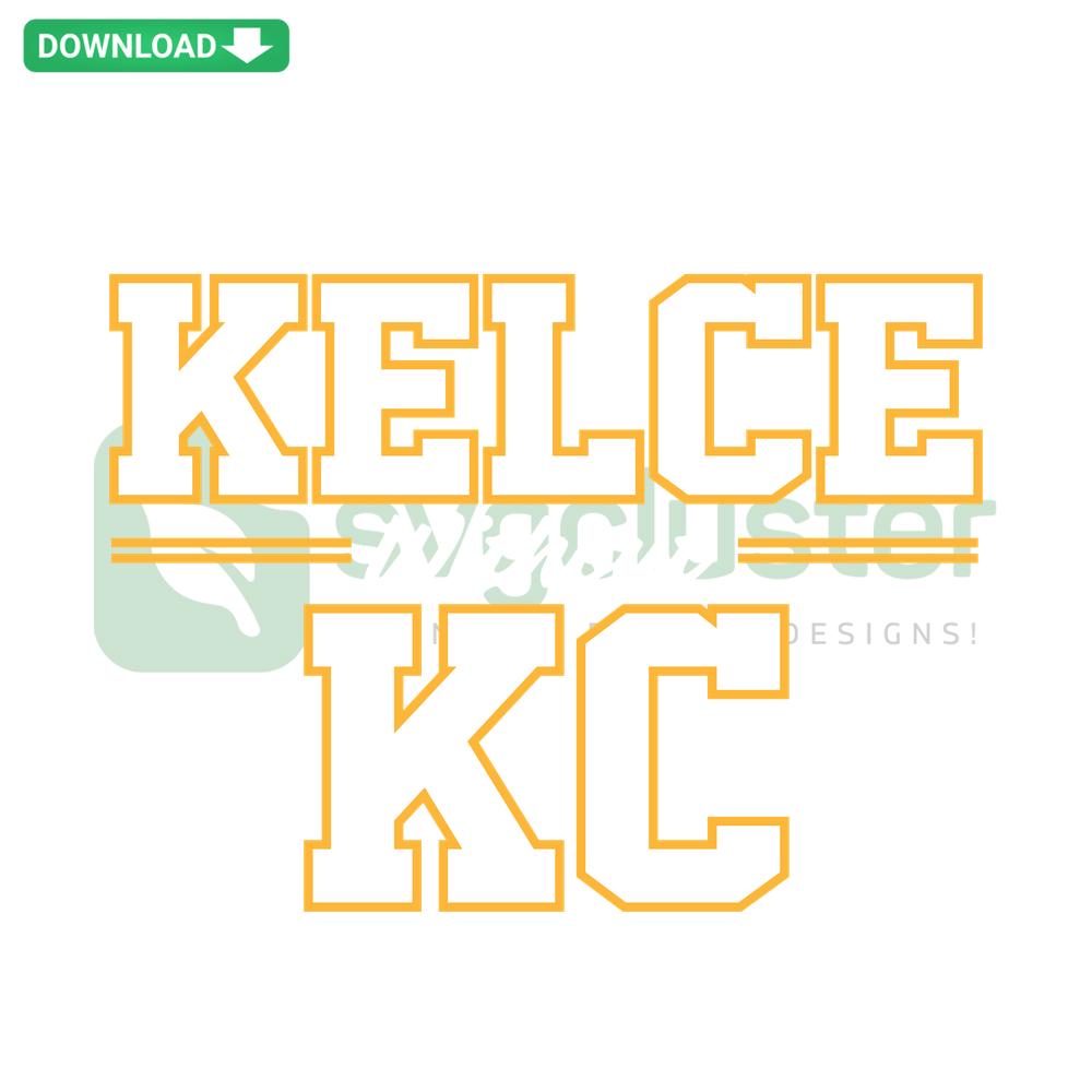 You Can't Spell Kelce Without KC SVG, Commercial Use SVG Files, Kansas City Chiefs, Football Typography Design Download