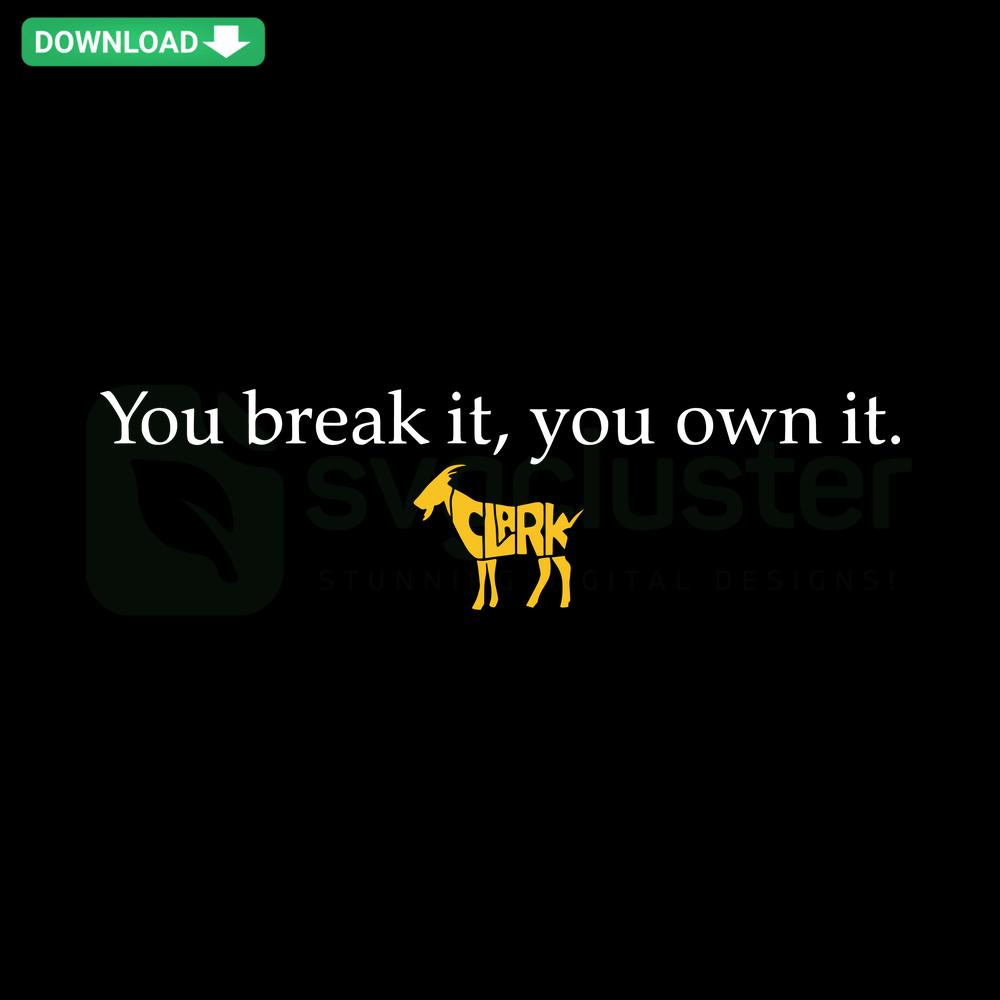 Clark GOAT Iowa Hawkeyes SVG Design for Cricut & Silhouette: You Break It You Own It Bold Text, Perfect for Craft Projects