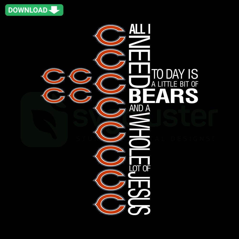 Bears & Jesus SVG Clip Art: Cute bear graphics with All I Need Is Bears And A Whole Lot Of Jesus text, ideal for crafts.