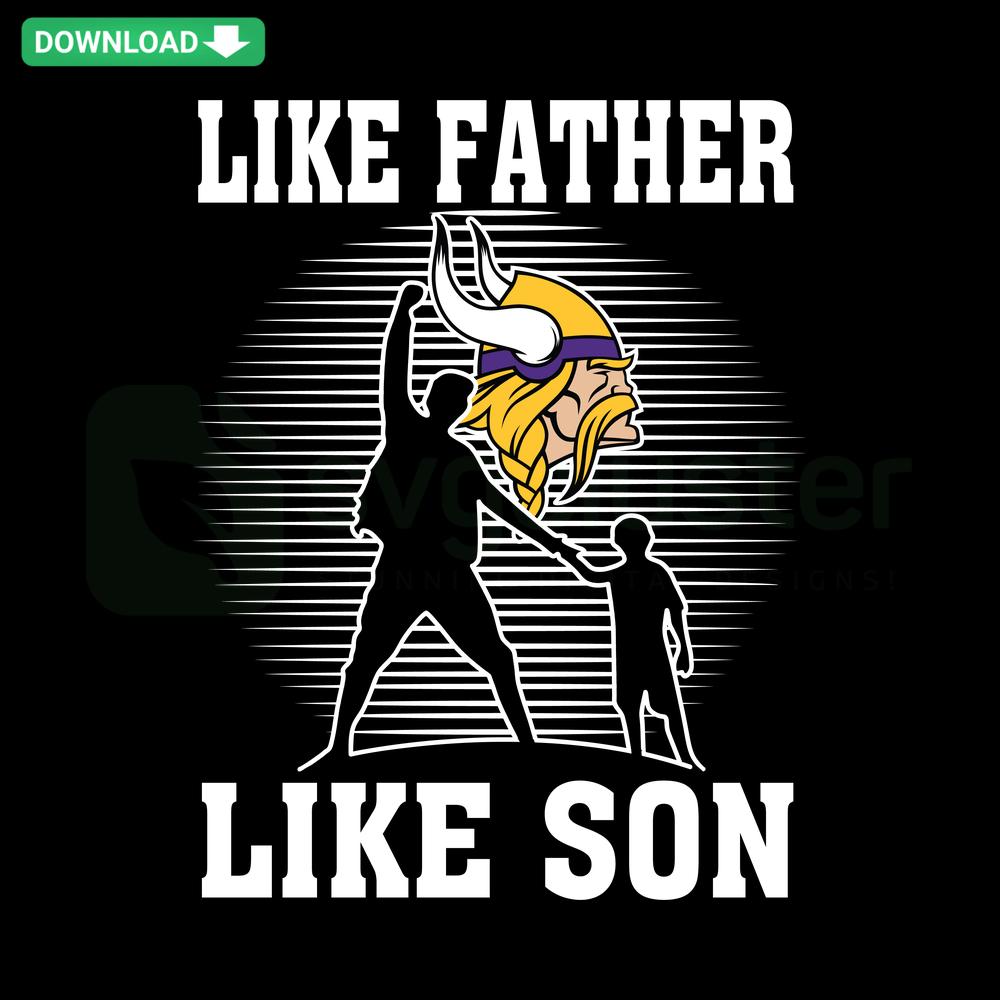 Like Father Like Son Minnesota Vikings SVG - Digital Design Download for Designers, Unique Football-Themed Art Graphic