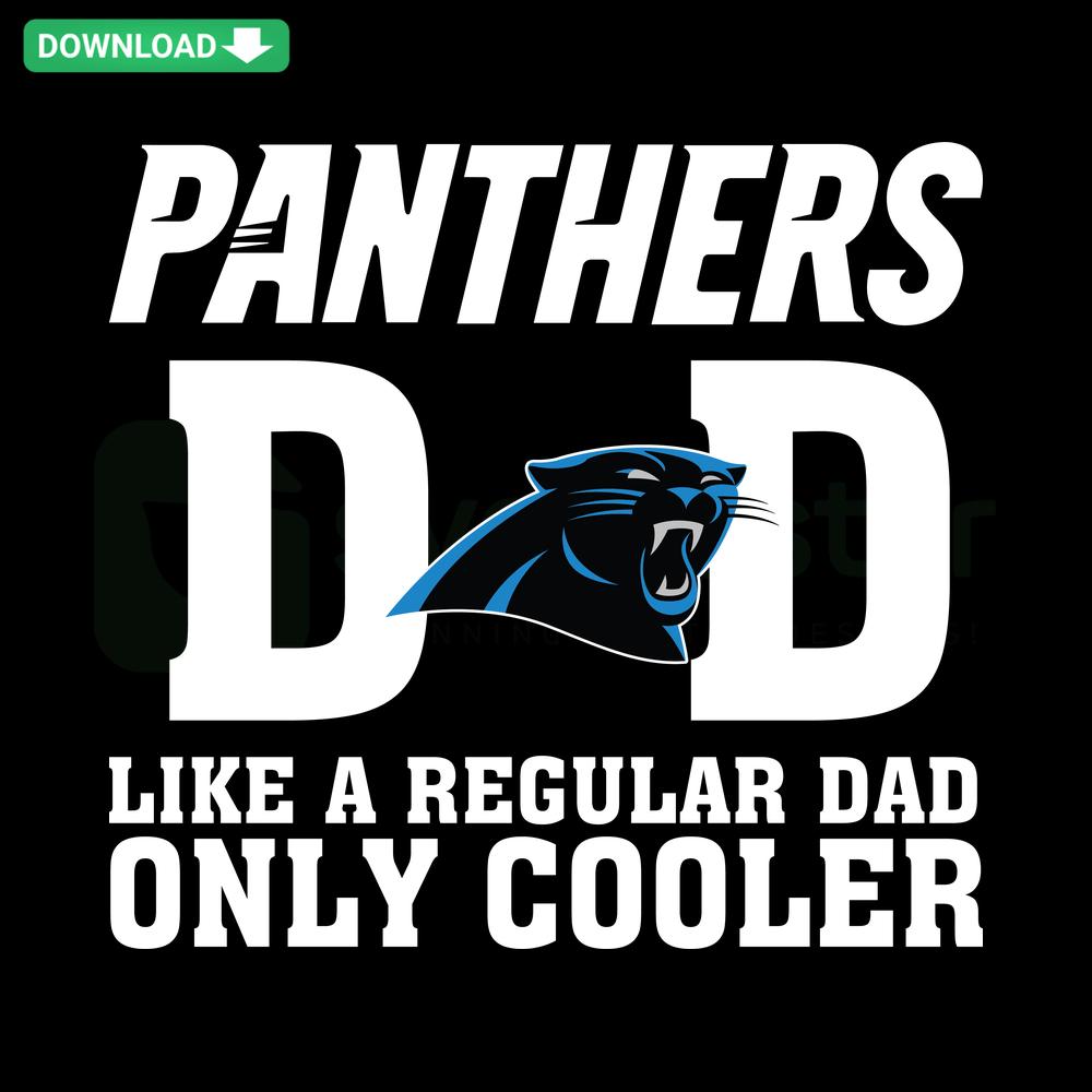 Carolina Panthers Dad Like A Regular Dad Only Cooler SVG Design, Instant Download, NFL Sports Themed Dad Gift, Digital Art File