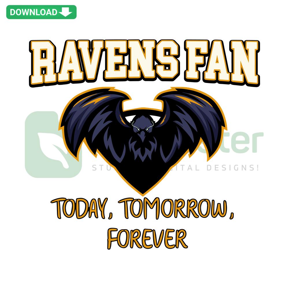 Ravens Fan Today Tomorrow Forever SVG, digital download, cut files, team spirit design with bold text, perfect for Cricut projects.