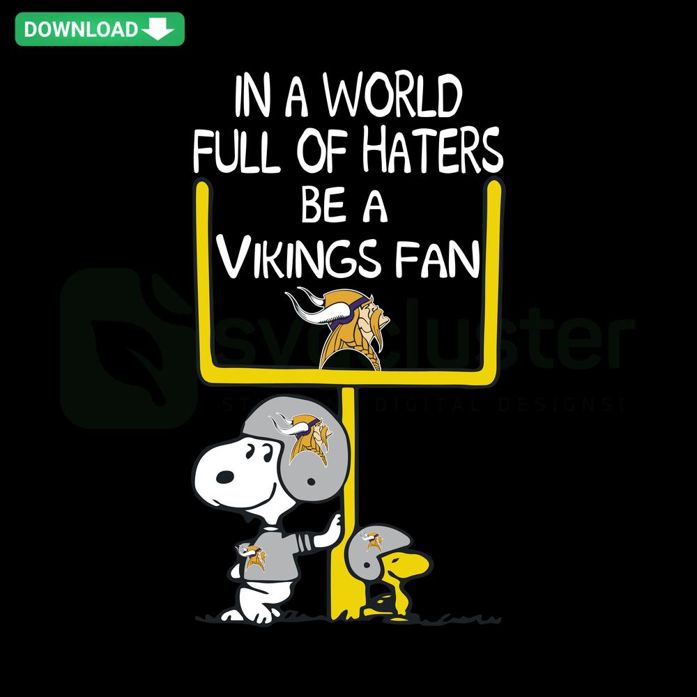 In A World Full Of Haters Be A Vikings Fan editable SVG design with bold typography, Vikings theme, perfect for fans.