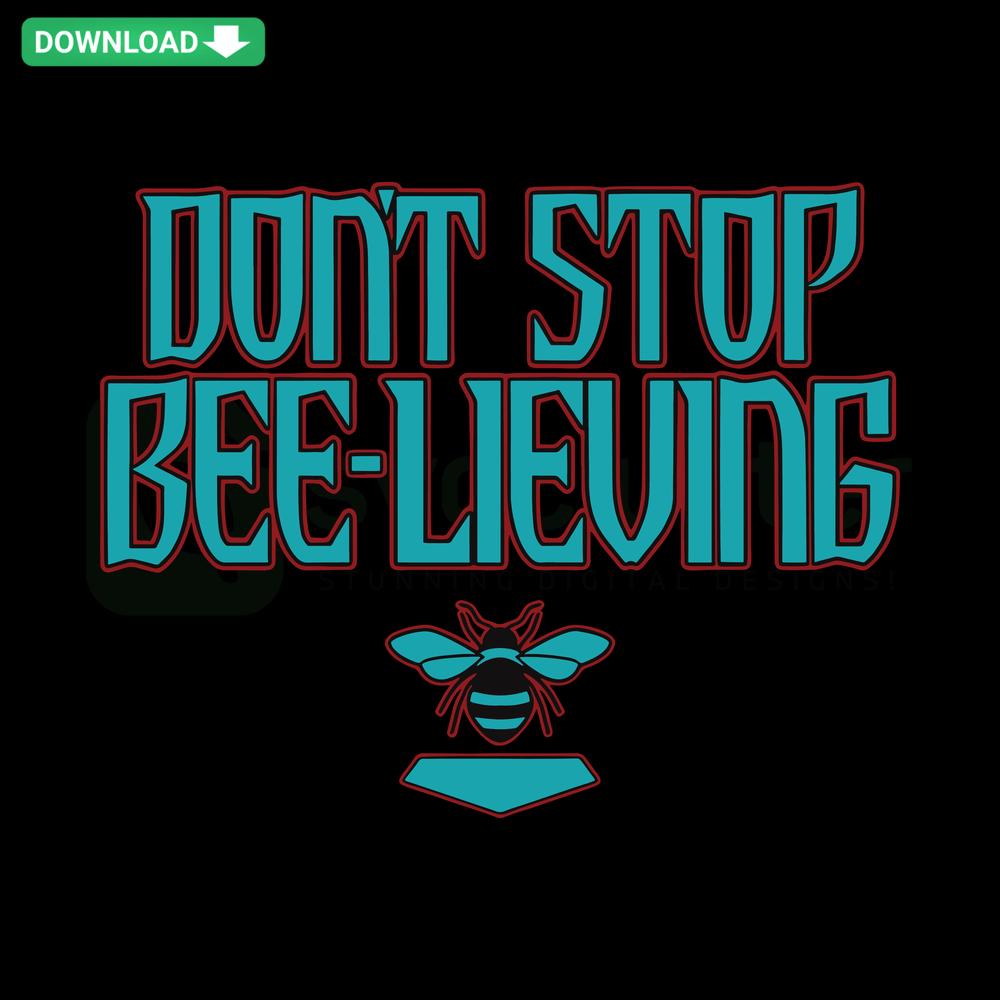 Arizona Baseball Don't Stop Bee Lieving SVG, digital design featuring playful baseball bee graphics, instant download.