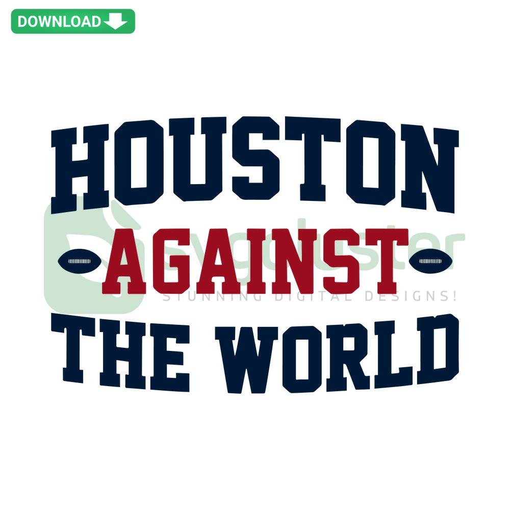 Houston Against The World SVG design; digital download; perfect for Cricut, Silhouette DIY projects; bold text graphic; Texas pride.