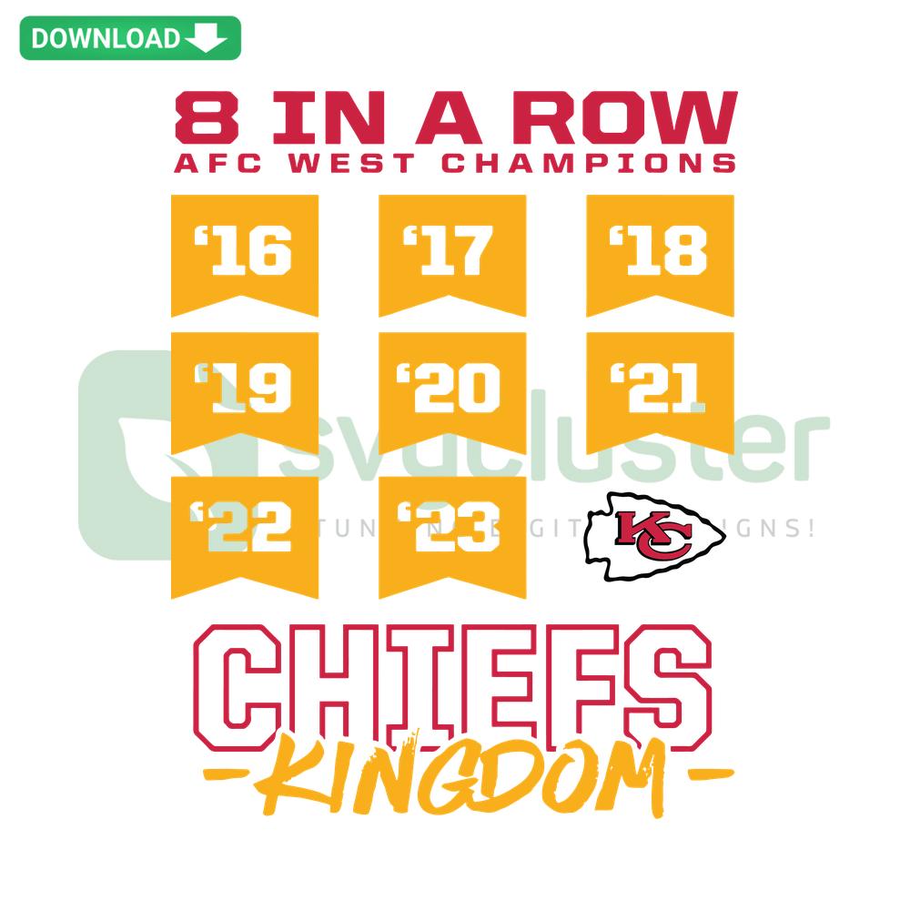 8 In A Row AFC West Champions Chiefs Kingdom SVG, bold red & gold text with football elements, perfect for DIY crafts & prints.