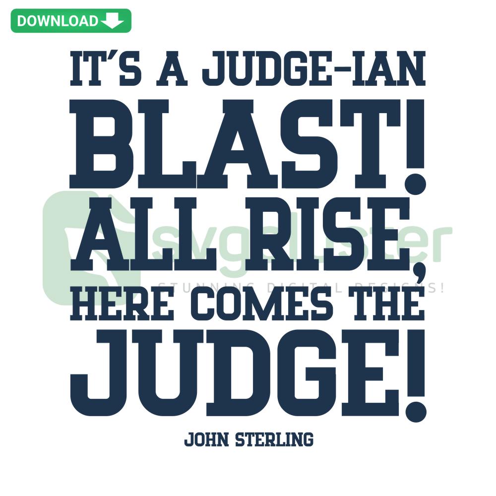 SVG design: 'All Rise Here Comes The Judge' John Sterling Yankees with gavel and baseball, unique Judge-themed graphic.