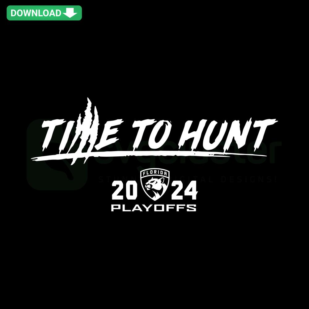 Time To Hunt 2024 Florida Panthers Hockey SVG, featuring team logo and bold font design. High-resolution sports SVG file.