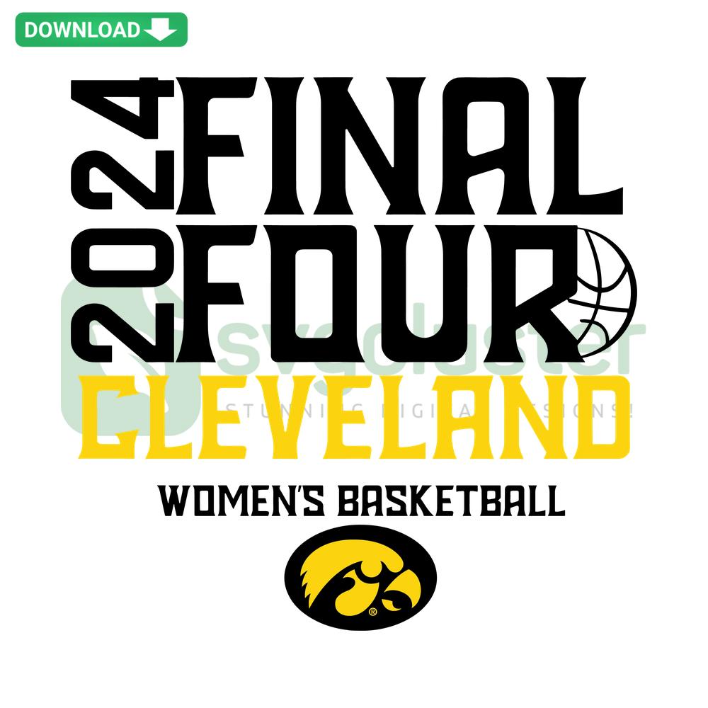 Final Four 2024 Cleveland Womens Basketball Iowa Hawkeyes SVG Design - Instant Cricut Download, Iowa Team Logo & Graphics