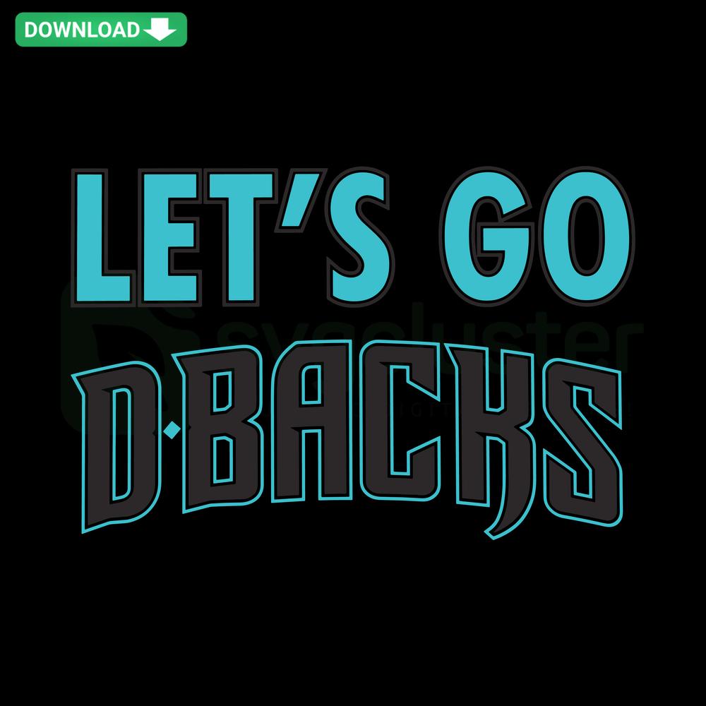 Arizona Diamondbacks Let's Go Dbacks SVG; premium graphic featuring team logo and slogan, perfect for DIY sports crafts.