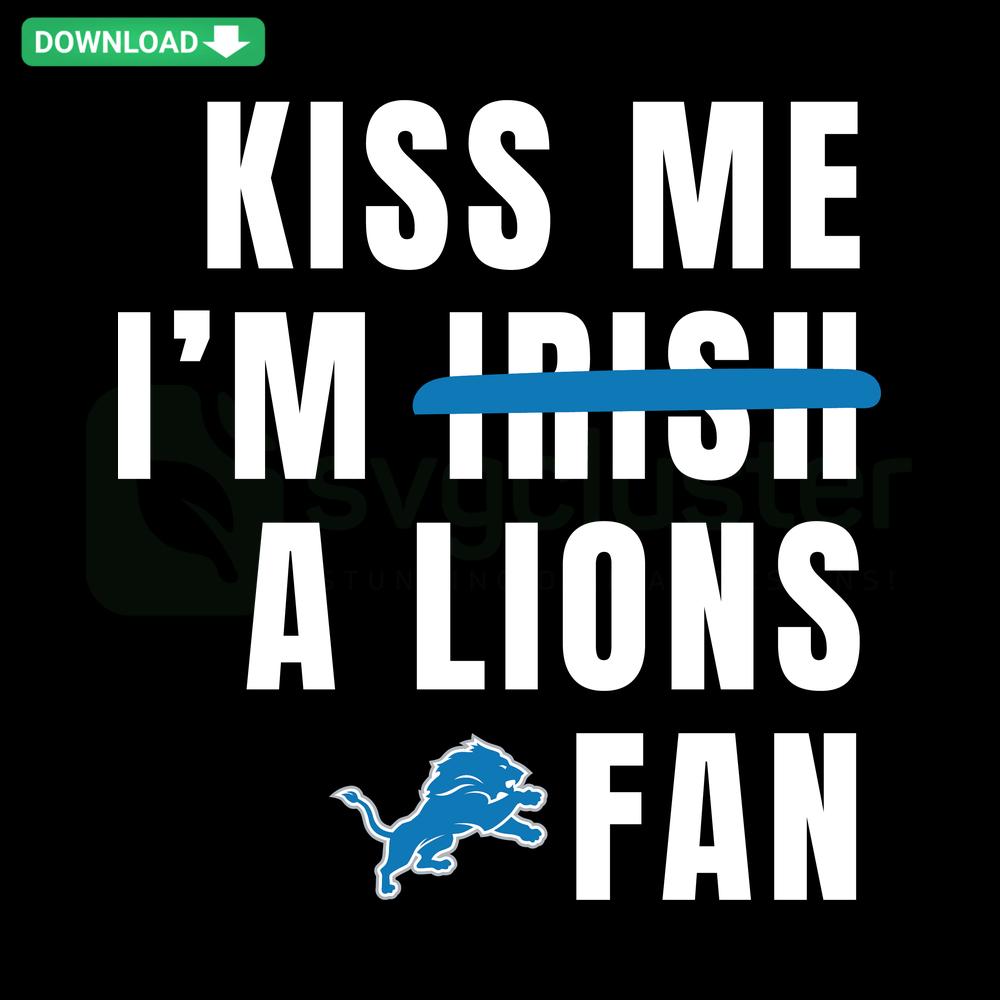 Kiss Me I'm a Lions Fan SVG - Downloadable Cut File with Football Theme, Perfect for Cricut & Silhouette Crafting Projects