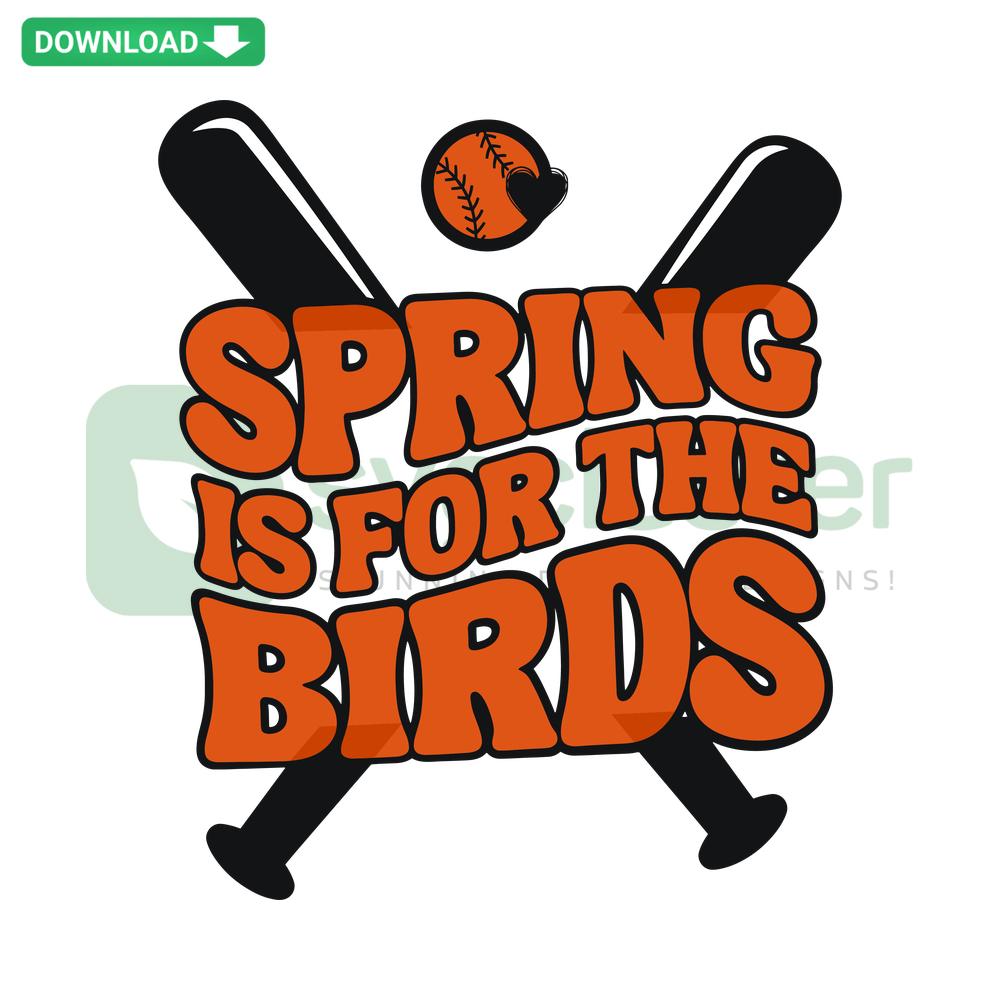 Retro Baltimore Baseball Spring Is For The Birds SVG, Cricut design, vintage font, Orioles-inspired graphic, layered vector art.