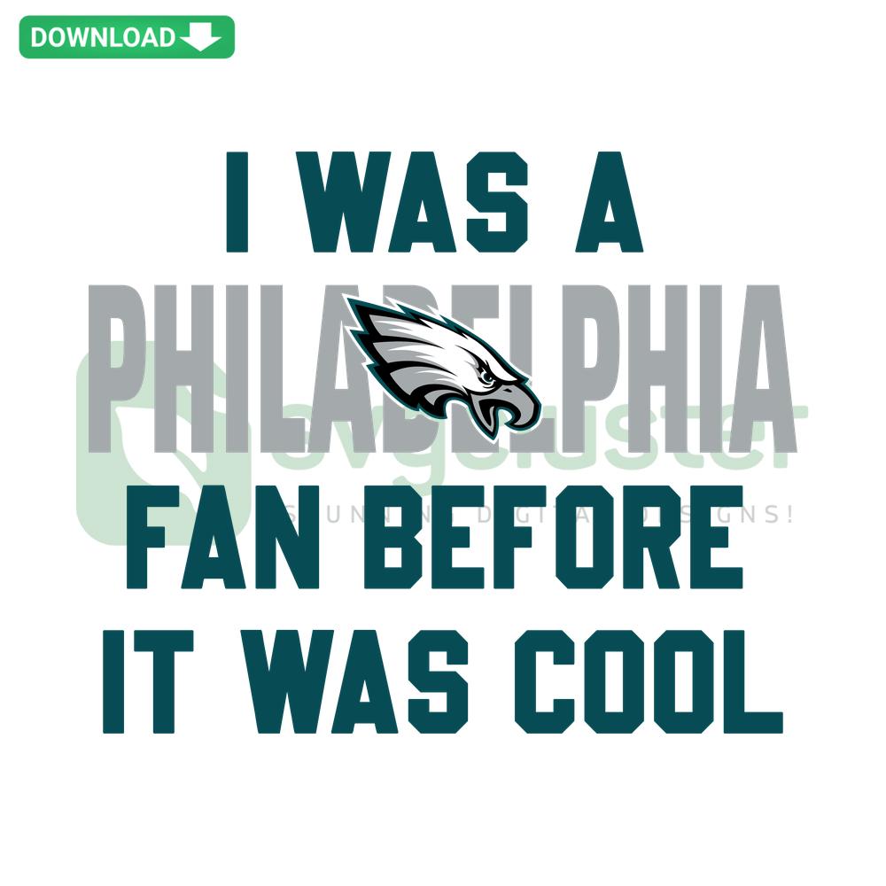 Vintage I Was A Philadelphia Fan Before It Was Cool SVG, striking retro font, ideal for Cricut graphic design enthusiasts.