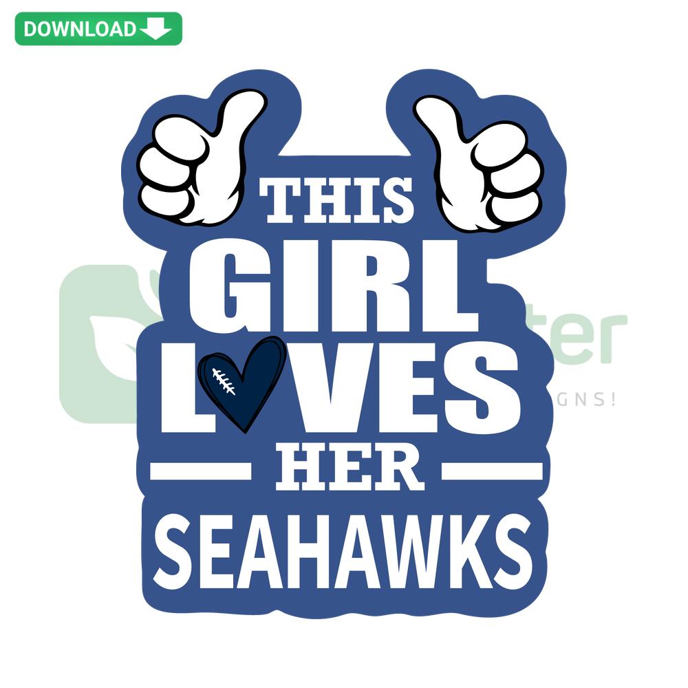 This Girl Loves Her Seahawks SVG Design; Cute Script Font; Ideal for Scrapbooking; NFL Football Fan Digital Download