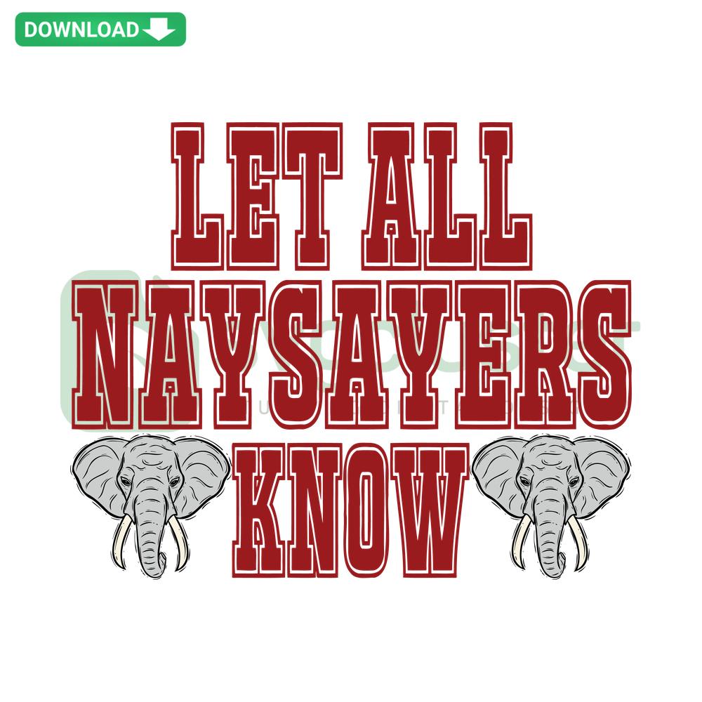 Alabama Crimson Tide SVG, Unique Design, Bold Text Let All The Naysayers Know, Sports Team Logo, Digital Download
