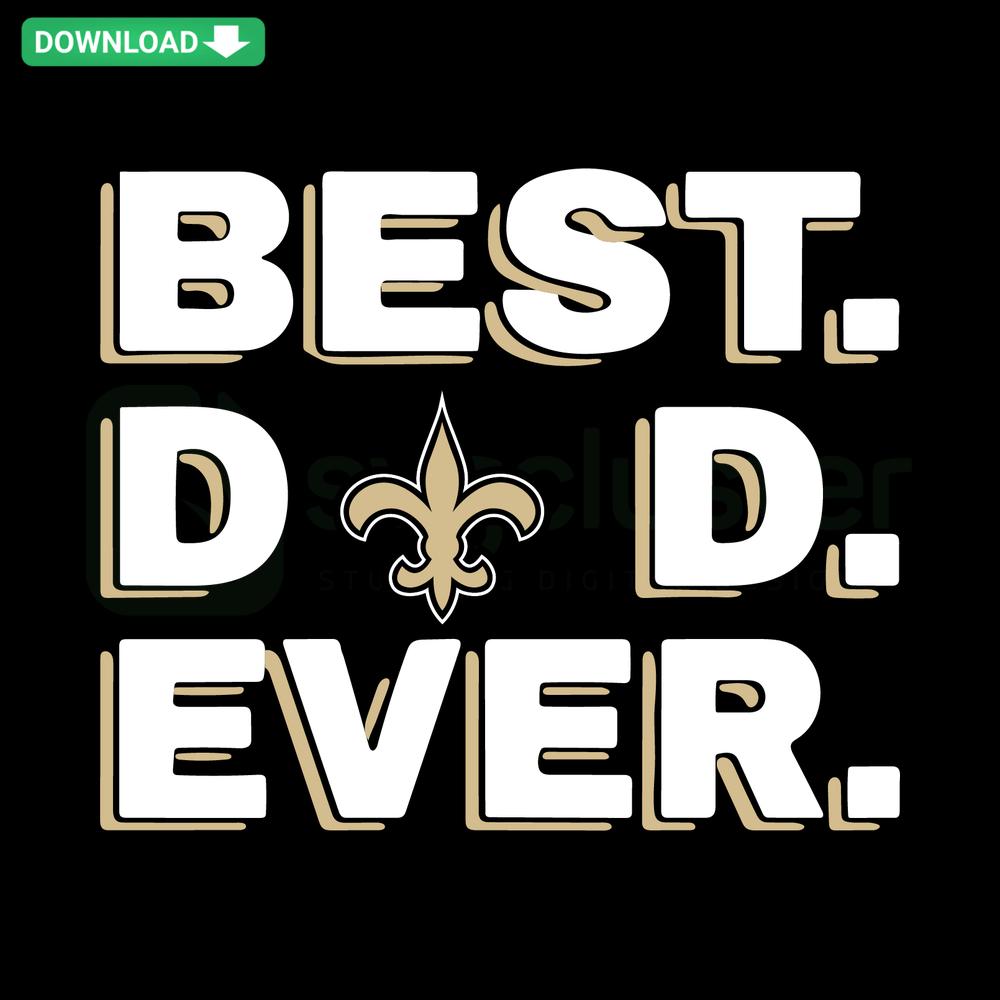 Best Dad Ever New Orleans Saints SVG with football theme, perfect SVG templates for cards, personalized gifts, or DIY projects.