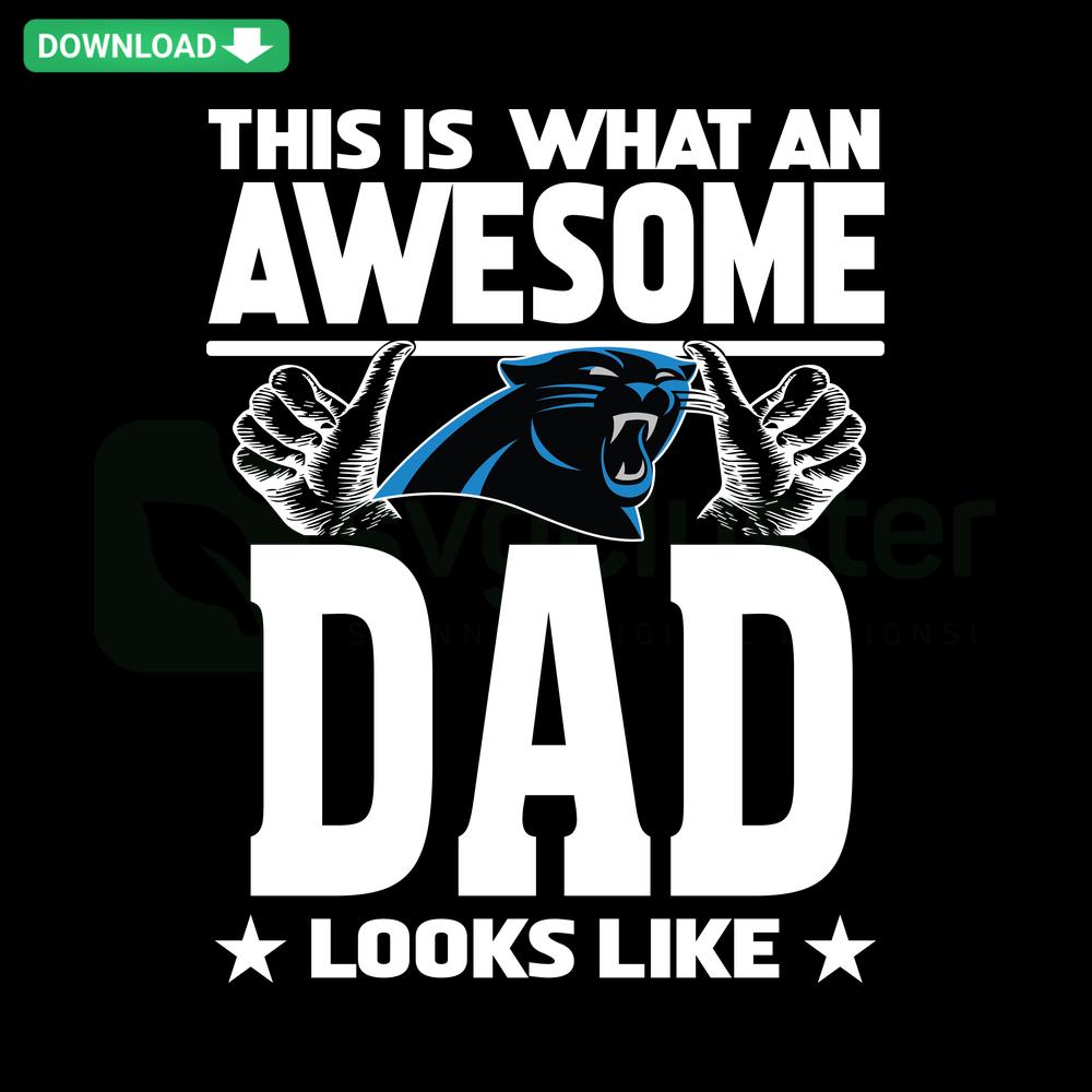 Awesome Carolina Panthers Dad SVG, Premium Graphic with Team Logo and Text, Perfect for Custom Apparel and Gifts