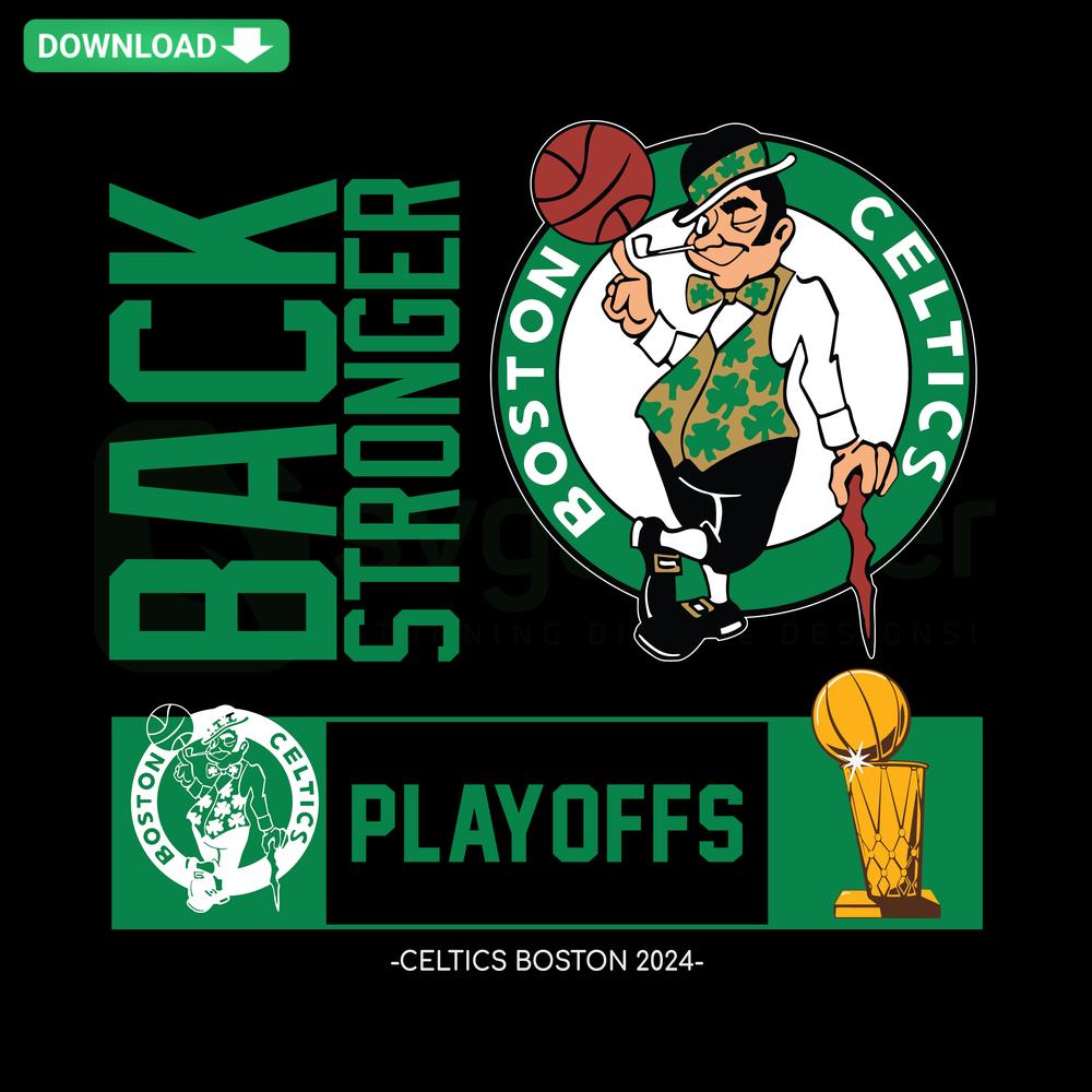Boston Celtics Back Stronger Playoffs 2024 SVG, green and white text, iconic shamrock, digital download by SVGCluster.