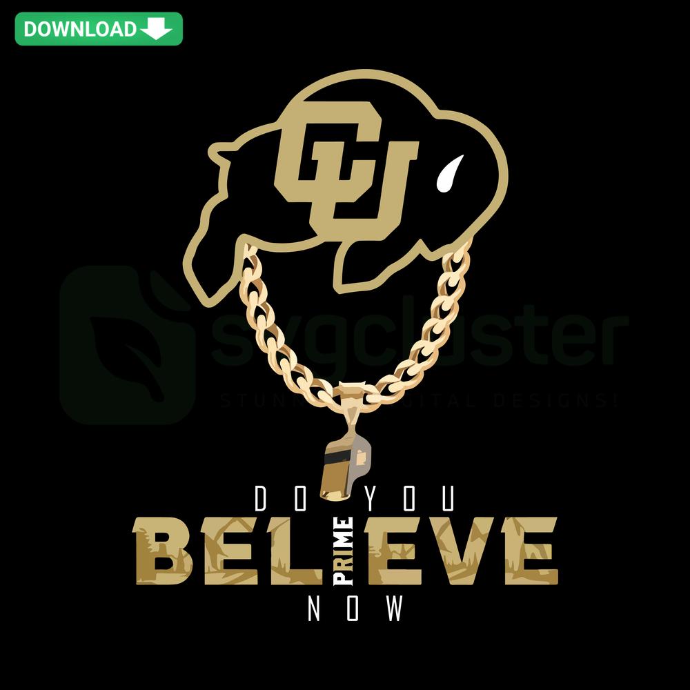 Colorado Buffs Do You Believe Now SVG Graphic Design Download; Perfect for fans, Creative SVG for crafts, sports-themed projects.