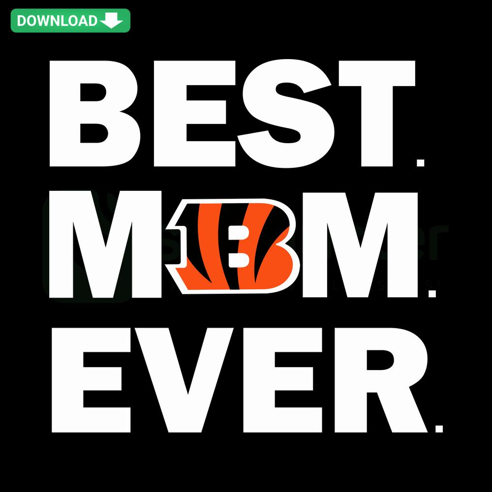 Cincinnati Bengals Best Mom Ever SVG Digital Download, Printable Design with Bengals Logo for DIY Crafts, Digital Assets.