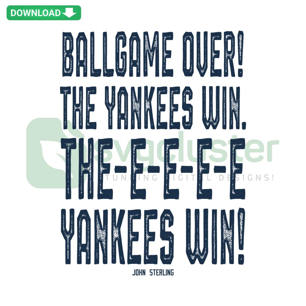 John Sterling Ballgame Over The Yankees Win SVG, baseball-themed digital art, instant download, sports graphics, Yankees fans