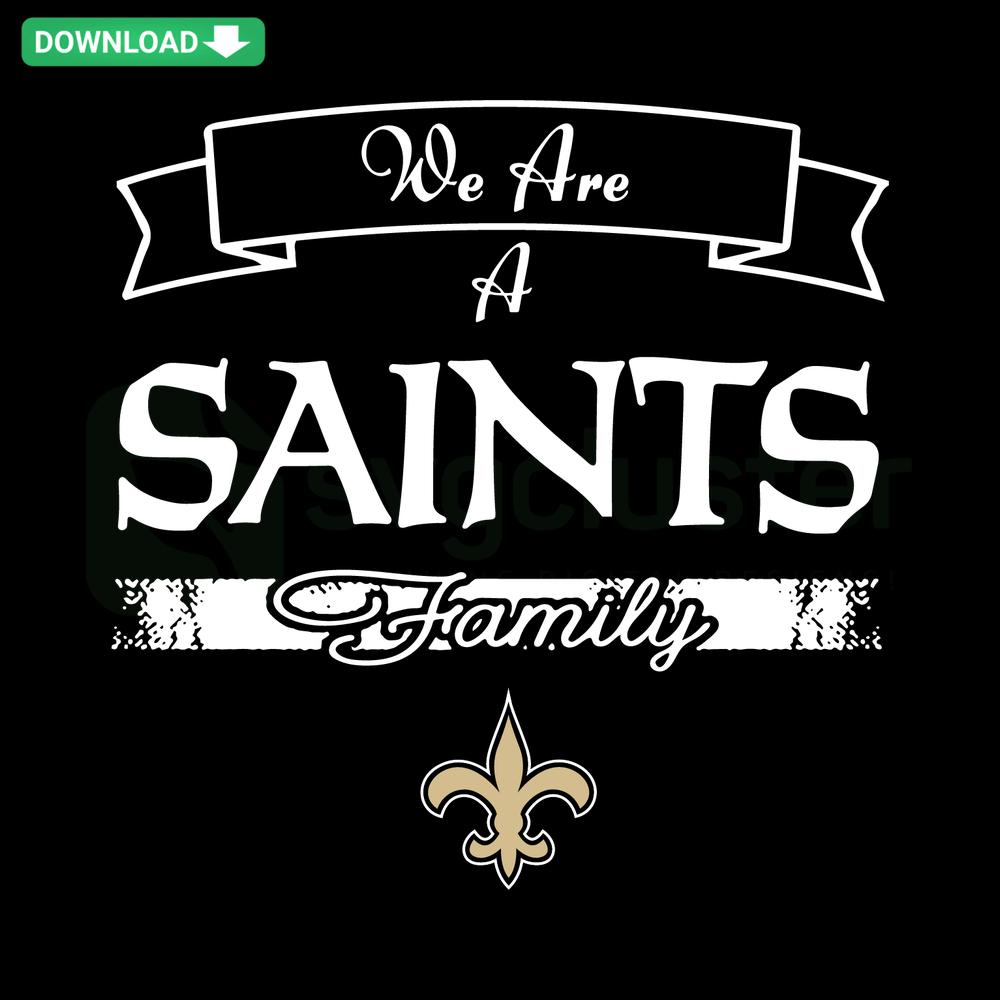Saints Family SVG Digital Download - Premium SVG Graphics featuring elegant We Are A Saints Family text in bold, stylish font.