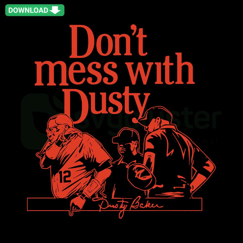 Houston Astros SVG: Dusty Baker Usty Baker Don't Mess With Dusty MLB design, instant digital download.
